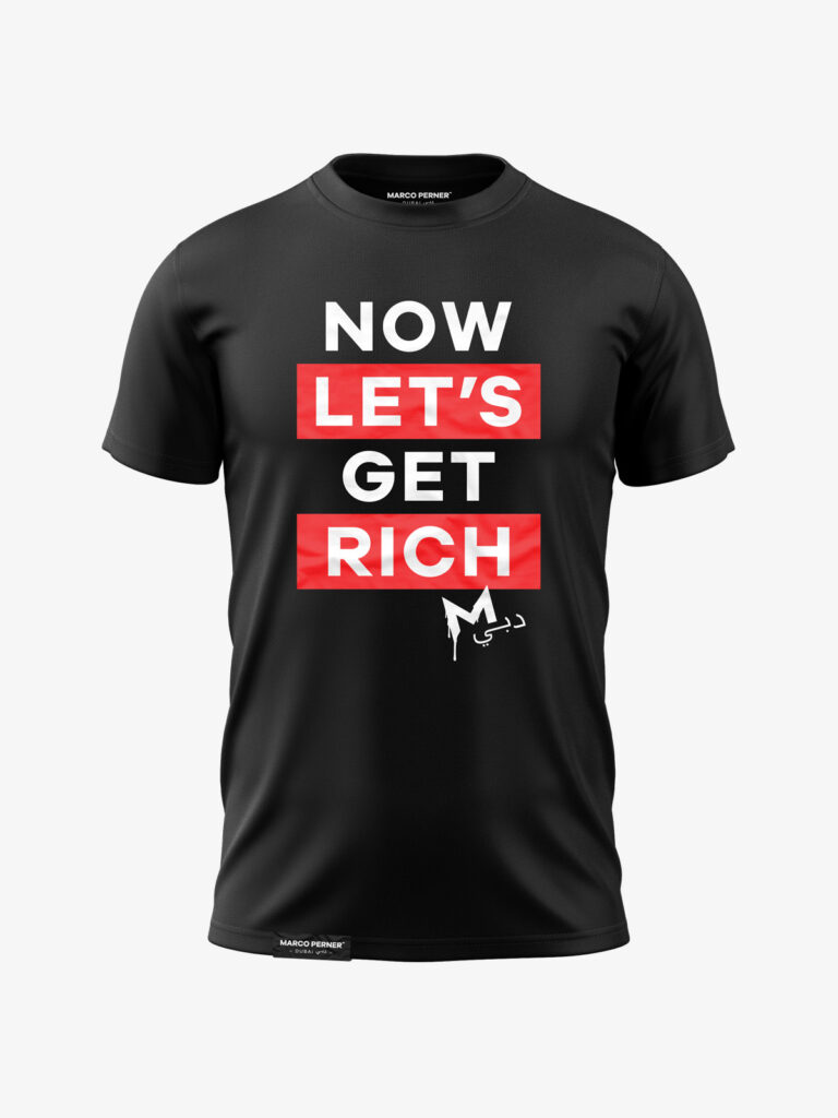 MARCO PERNER™ Dubai Black Men T-Shirt featuring "Now let's get rich" in bold letters on a red background.